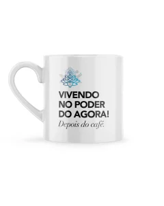 Caneca Allyia Vivendo no Poder do Agora