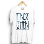 Camiseta Regular Allyia IF NOT WHEN